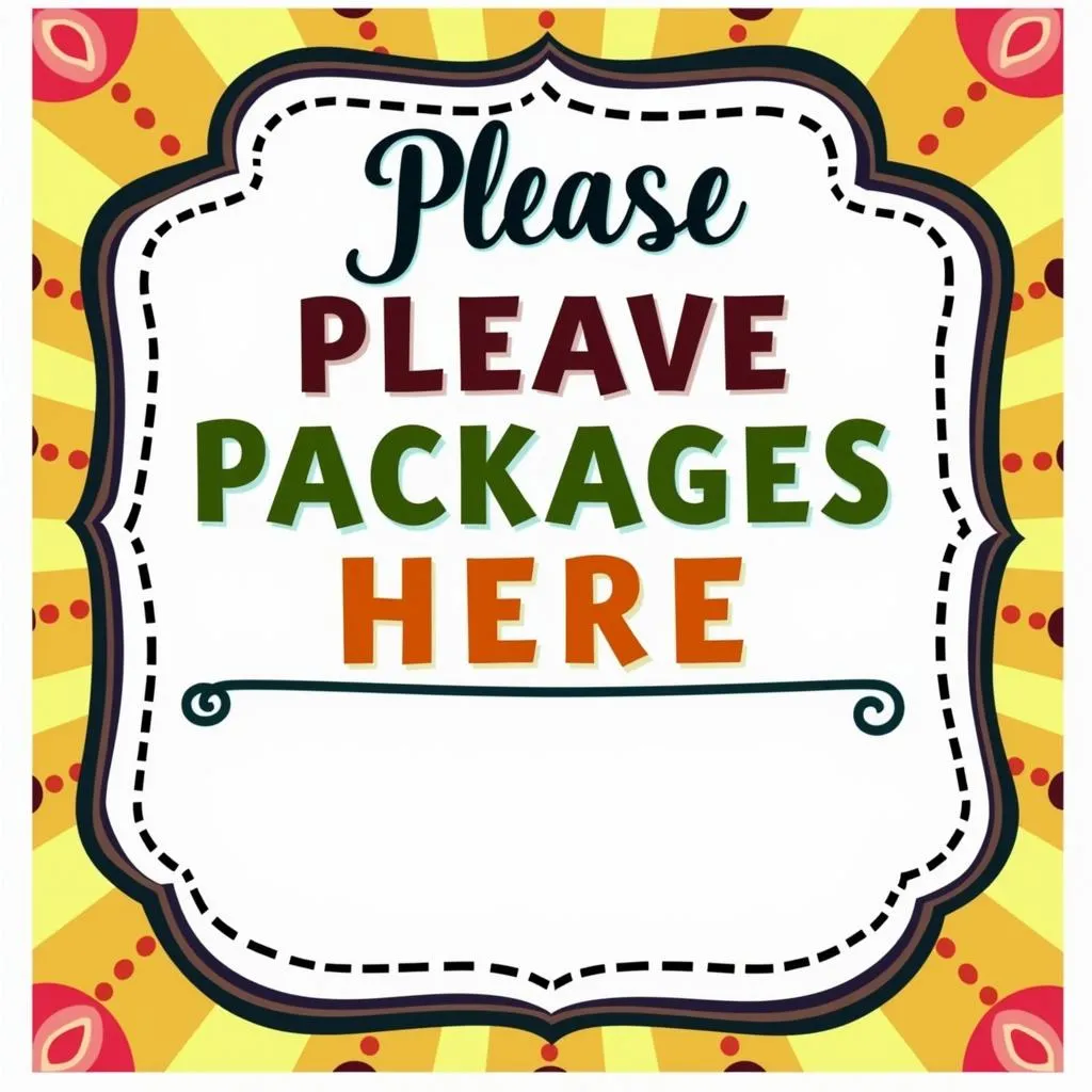 Fun and Colorful &quot;Please Leave Packages Here&quot; Sign Template