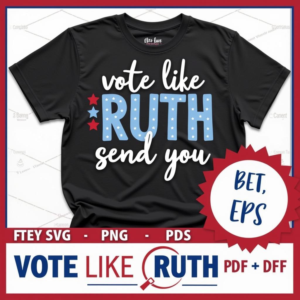 Vote Like Ruth Sent You T-Shirt Design with Free SVG